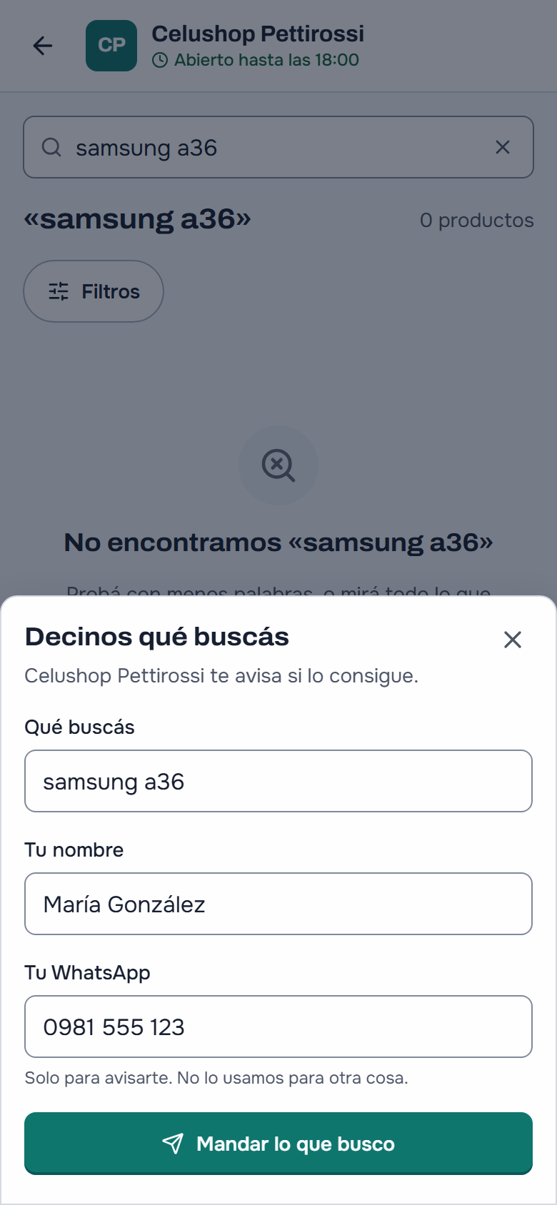 Una búsqueda de «samsung a36» con 0 productos y «No encontramos «samsung a36»», y encima la hoja «Decinos qué buscás»: «Celushop Pettirossi te avisa si lo consigue», los campos Qué buscás (ya con samsung a36), Tu nombre (María González) y Tu WhatsApp (0981 555 123), «Solo para avisarte. No lo usamos para otra cosa.» y el botón «Mandar lo que busco»